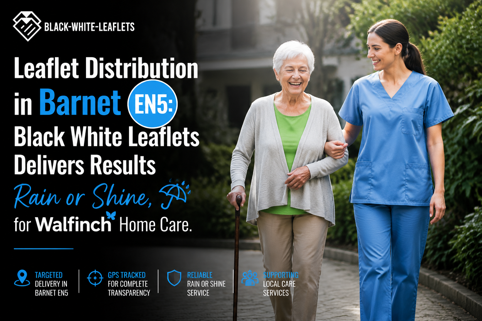 Featured image for Leaflet Distribution in Barnet EN5: Black White Leaflets Delivers Results Rain or Shine for Walfinch Home Care.